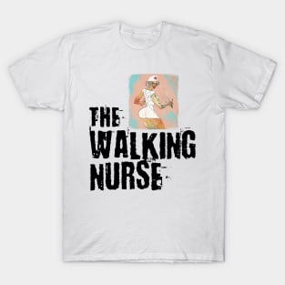 "The Walking Nurse" T-Shirt